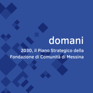 domani-2030-il-Piano-Strategico-della-Fondazione-di-Comunita-di-Messina-360x360